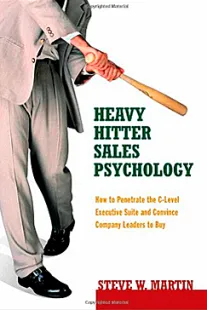 Heavy Hitter Sales Psychology - Steve Martin