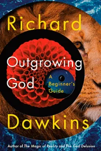 Outgrowing God - Richard Dawkins