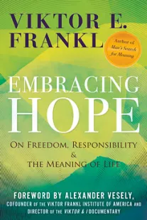 Embracing Hope - Viktor Frankl