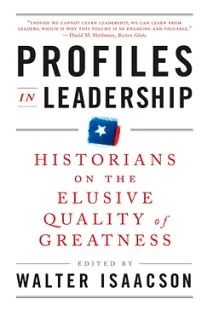 Profiles in Leadership - Walter Isaacson