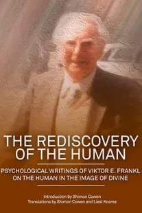 The Rediscovery of the Human - Viktor Frankl