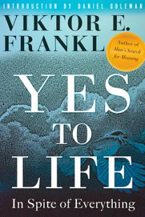 Yes to Life - Viktor Frankl